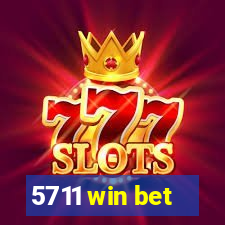 5711 win bet